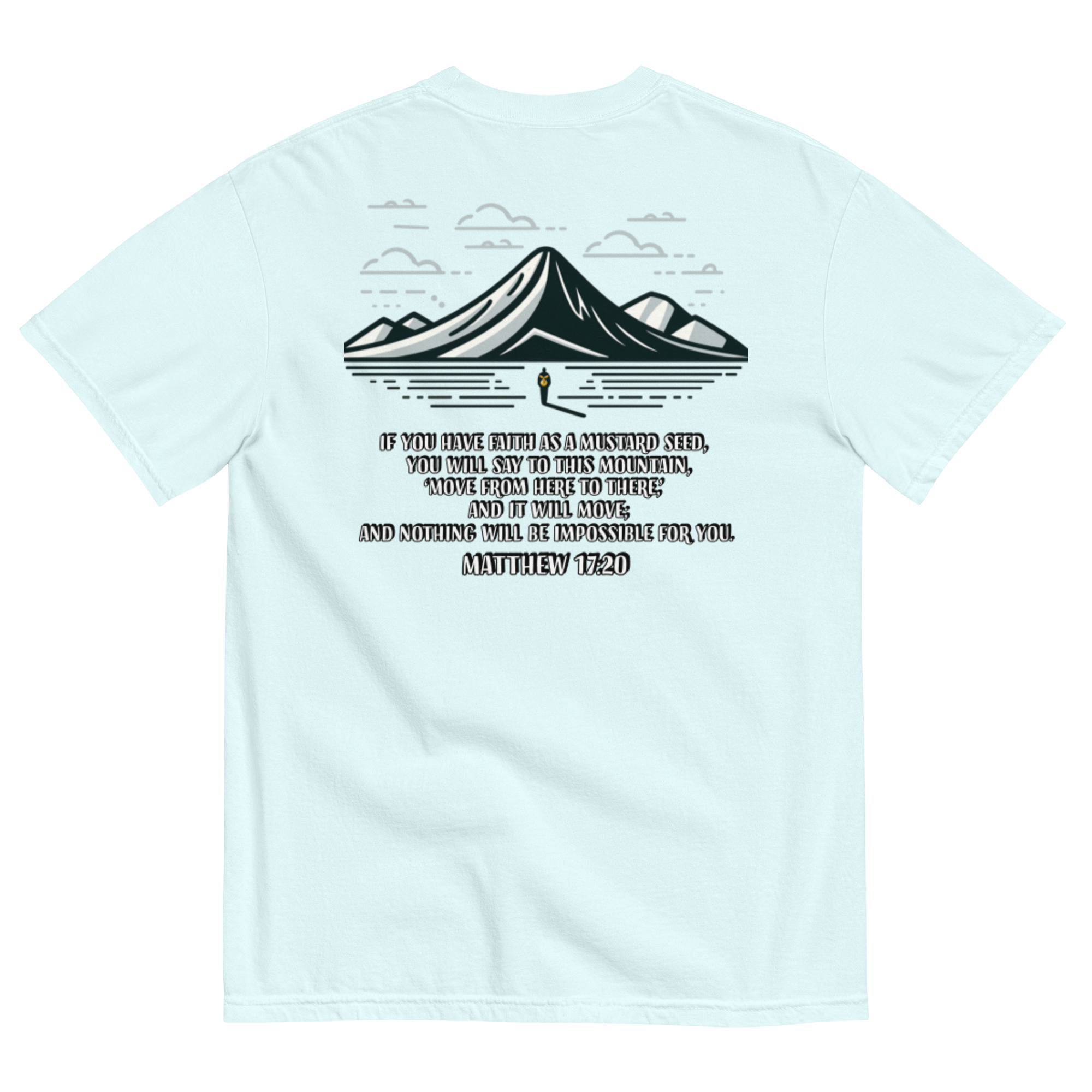 Matthew 17:20 T - Shirt - He Who Is Almighty