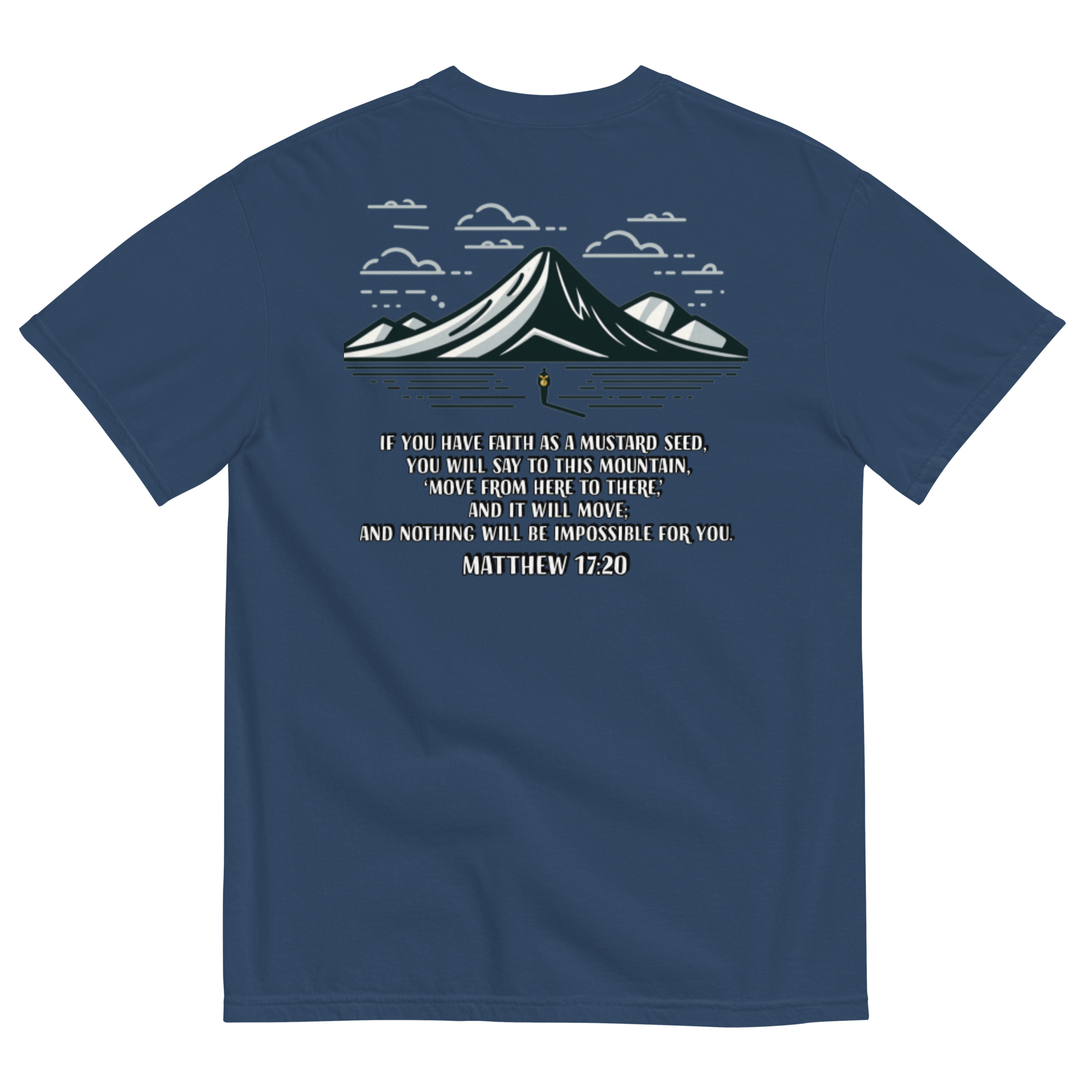 Matthew 17:20 T - Shirt - He Who Is Almighty