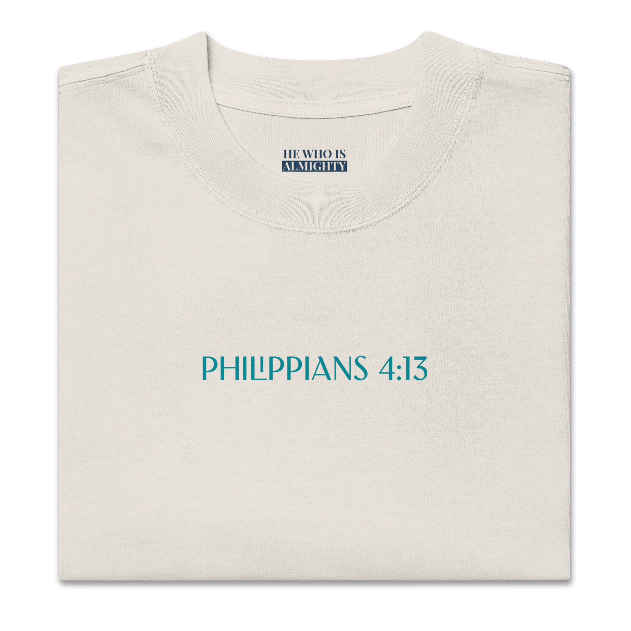 Philippians 4:13 T - Shirt - He Who Is Almighty